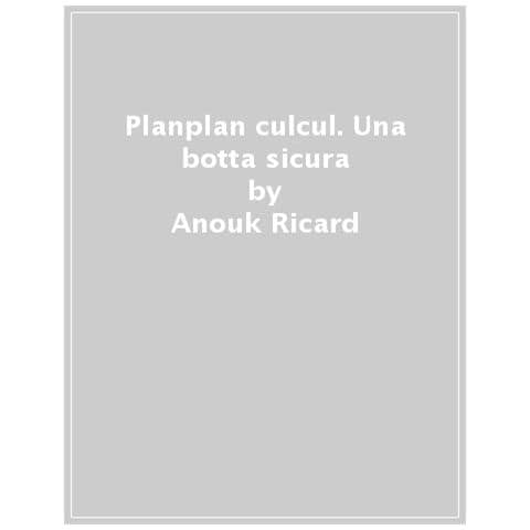 Ricard Anouk - Planplan culcul. Una botta sicura - Foto 1