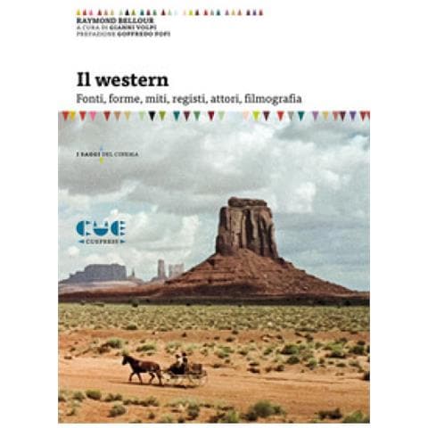 Raymond Bellour - Il Western. Fonti, Forme, Miti, Registi, Attori, Filmografia - Foto 1