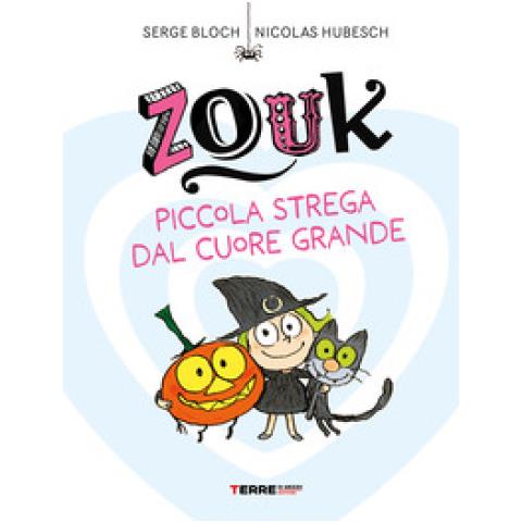 Serge Bloch - Zouk. Piccola Strega Dal Cuore Grande. Ediz. A Caratteri Grandi - Foto 1