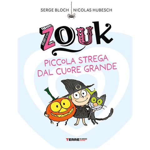 Serge Bloch - Zouk. Piccola Strega Dal Cuore Grande. Ediz. A Caratteri Grandi - Foto 2