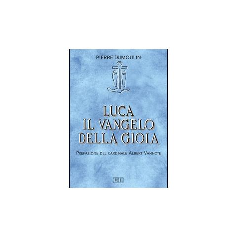 Pierre Dumoulin - Luca il Vangelo della gioia - Foto 2