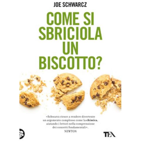 Joe Schwarcz - Come Si Sbriciola Un Biscotto? - Foto 1