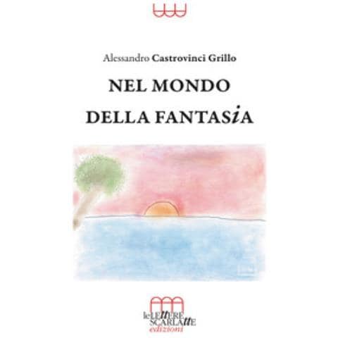 Alessandro Castrovinci Grillo - Nel Mondo Della Fantasia - Foto 1
