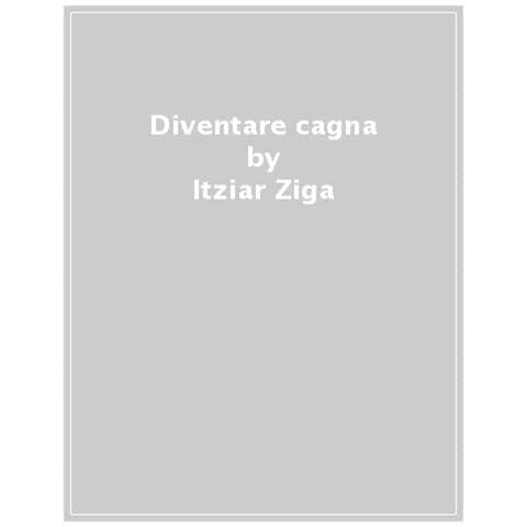 Itziar Ziga - Diventare Cagna - Foto 1