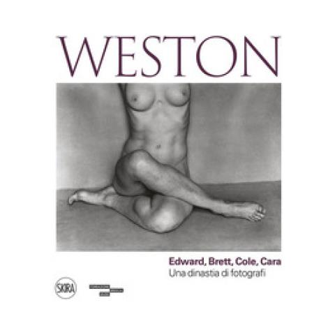 Filippo Maggia - Weston. Edward, Brett, Cole, Cara. Una dinastia di fotografi. Ediz. illustrata - Foto 1