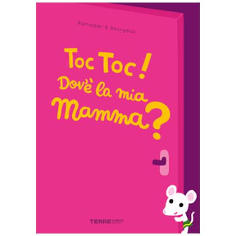 Cédric Ramadier - Toc toc! Dov’è la mia mamma? Ediz. a colori - Foto 1