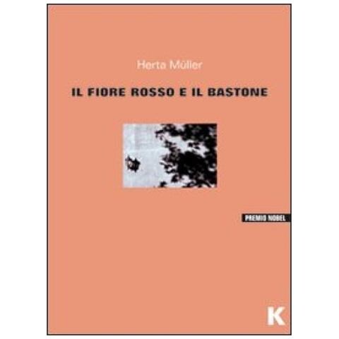 Herta Müller - Il fiore rosso e il bastone - Foto 2