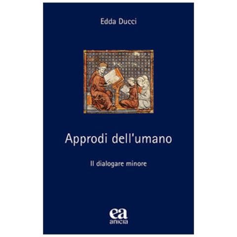 Edda Ducci - Approdi Dell'umano. Il Dialogare Minore. Nuova Ediz. - Foto 1
