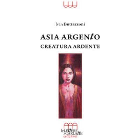 Ivan Buttazzoni - Asia Argento. Creatura Ardente - Foto 1