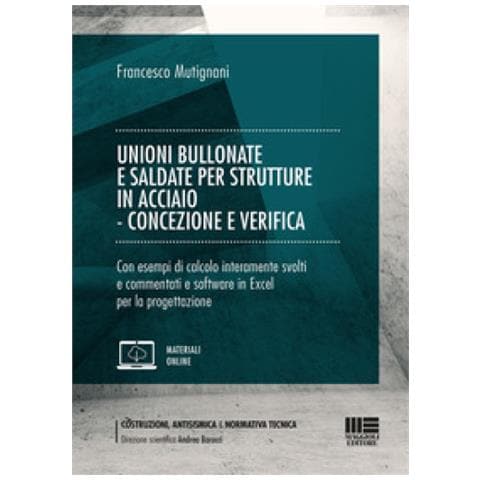 Francesco Mutignani - Unioni Bullonate E Saldate Per Strutture In Acciaio. Concezione E Verifica - Foto 1