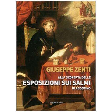 Giuseppe Zenti - Alla Scoperta Delle Esposizioni Sui Salmi Di Agostino - Foto 1