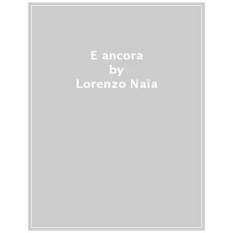 Lorenzo Naia - E Ancora - Foto 1