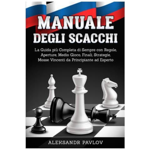 Aleksandr Pavlov - Manuale Degli Scacchi - Foto 1