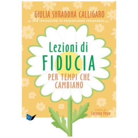 Giulia Calligaro - Lezioni Di Fiducia Per Tempi Che Cambiano - Foto 1