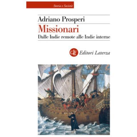 Adriano Prosperi - Missionari. Dalle Indie Remote Alle Indie Interne - Foto 1