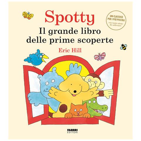 Eric Hill - Il grande libro delle scoperte. Spotty. Ediz. a colori - Foto 1