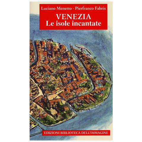 Luciano Menetto - Venezia. Le isole incantate - Foto 1