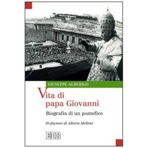Giuseppe Alberigo - Vita di papa Giovanni. Biografia di un pontefice - Foto 2
