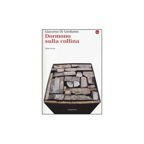 Giacomo Di Girolamo - Dormono sulla collina. 1969-2014 - Foto 1