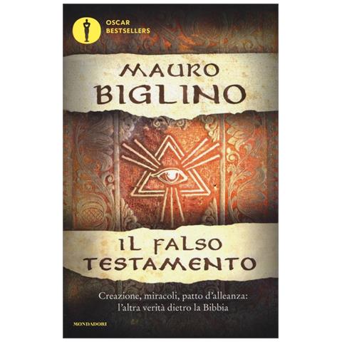 Mauro Biglino - Il falso testamento. Creazione, miracoli, patto d'allenza: l'altra verità dietro la Bibbia - Foto 1