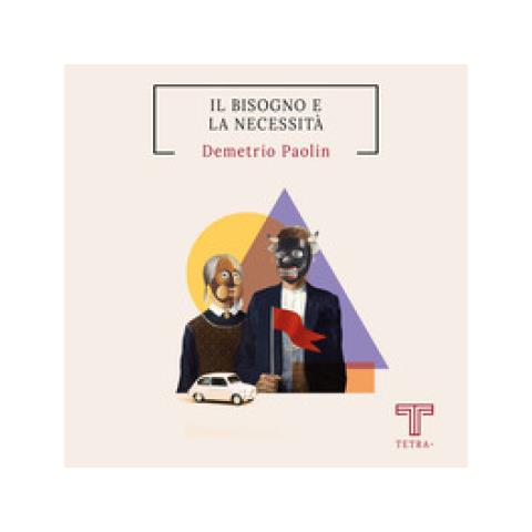Demetrio Paolin - Il Bisogno E La Necessità - Foto 1