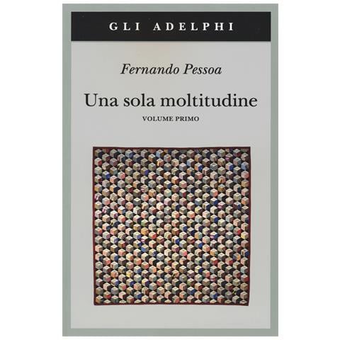 Fernando Pessoa - Una sola moltitudine. Testo portoghese a fronte. Vol. 1 - Foto 1