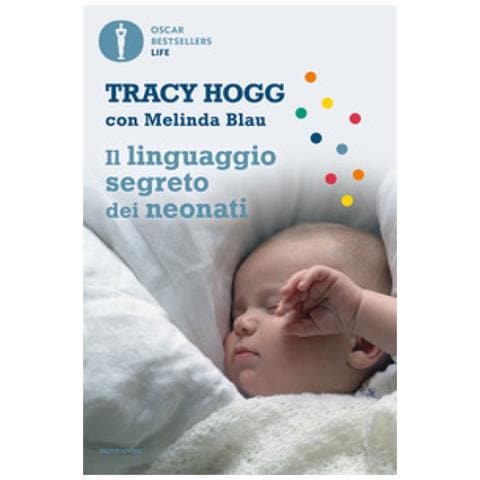 Tracy Hogg - Il linguaggio segreto dei neonati - Foto 2