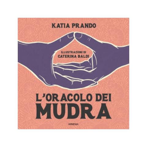Katia Prando - L'oracolo Dei Mudra. Ediz. Illustrata - Foto 1