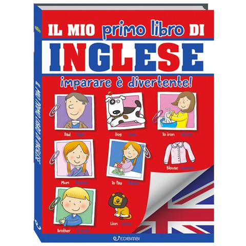 Donatella Bergamino - Il Mio Primo Libro Di Inglese. Imparare È Divertente! Ediz. A Colori - Foto 2