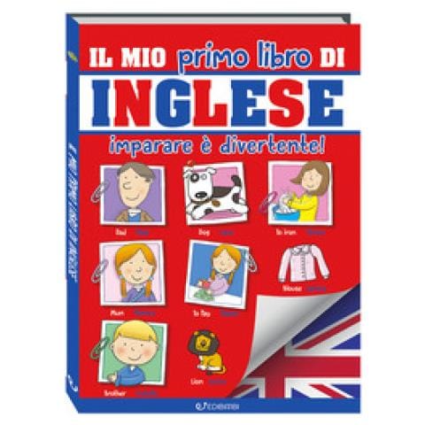 Donatella Bergamino - Il Mio Primo Libro Di Inglese. Imparare È Divertente! Ediz. A Colori - Foto 1
