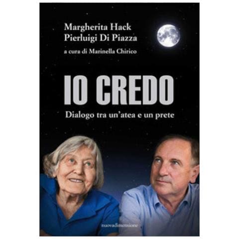 Margherita Hack - Io credo. Dialogo tra un'atea e un prete. Nuova ediz. - Foto 1