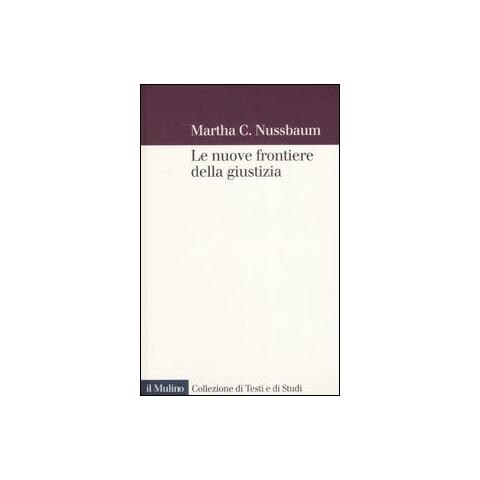 Martha C. Nussbaum - Le nuove frontiere della giustizia. Disabilità, nazionalità, appartenenza di specie - Foto 1