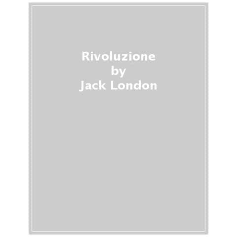 Jack London - Rivoluzione - Foto 1