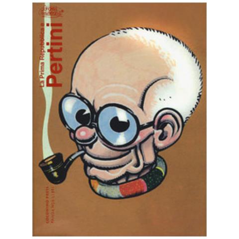 Andrea Pazienza - La Prima Repubblica E Pertini - Foto 1