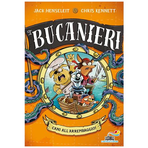 Jack Henseleit - Cani all'arrembaggio. I Bucanieri. Ediz. illustrata - Foto 2