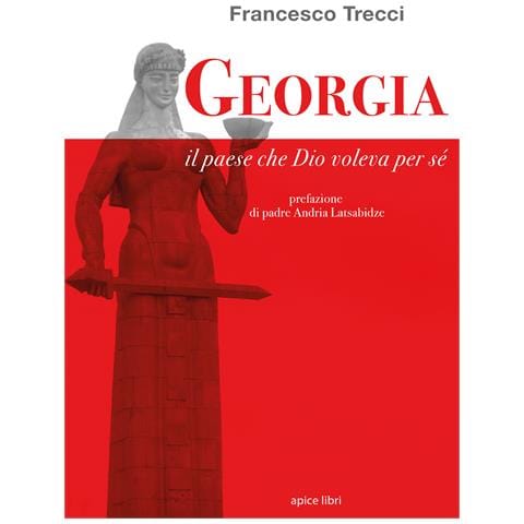 Francesco Trecci - Georgia. Il paese che Dio voleva per sé - Foto 1