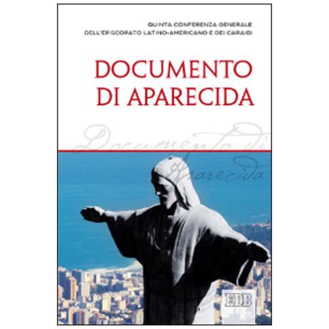 Documento di Aparecida. Quinta conferenza generale dell'episcopato latino-americano e dei Caraibi - Foto 2