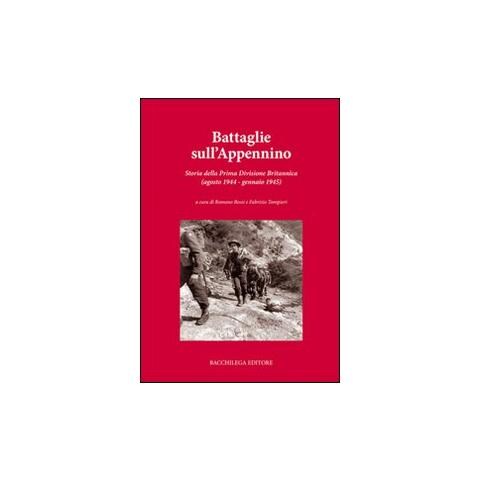 R. Rossi - Battaglie sull'Appennino. Storia della prima divisione britannica (agosto 1944-gennaio 1945) - Foto 2