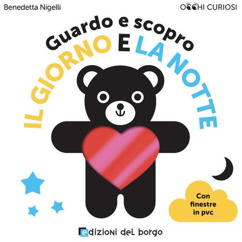 Benedetta Nigelli - Guardo E Scopro Il Giorno E La Notte. Ediz. Illustrata - Foto 2