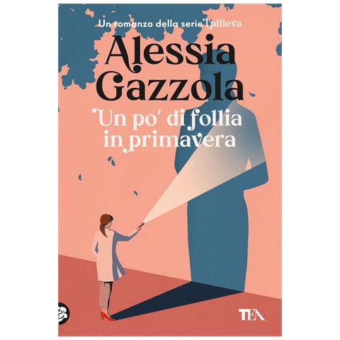 Alessia Gazzola - Un po' di follia in primavera - Foto 1