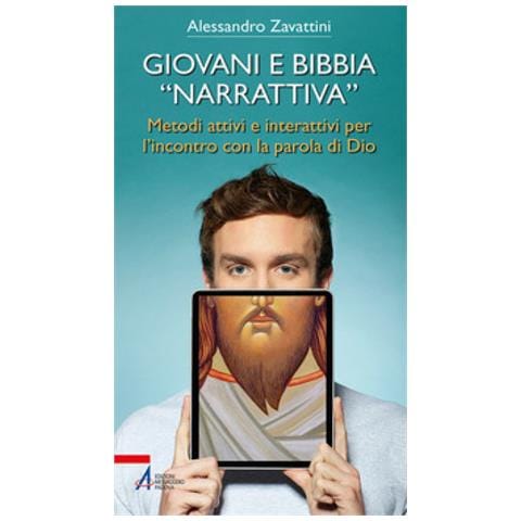 Alessandro Zavattini - Giovani E Bibbia «narrativa». Metodi Attivi E Interattivi Per L'incontro Con La Parola Di Dio - Foto 1