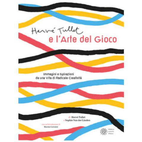 Hervé Tullet, Sophie Van Der Linden - Hervé Tullet E L'arte Del Gioco. Ediz. Illustrata - Foto 1