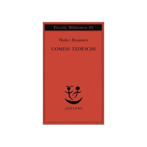 Walter Benjamin - Uomini tedeschi. Una serie di lettere - Foto 1