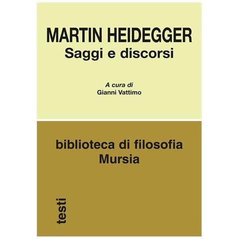 Martin Heidegger - Saggi e discorsi - Foto 1