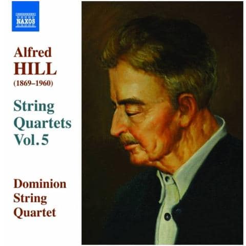 Hill Alfred - Quartetti Per Archi (integrale) , Vol. 5 - Dominion String Quartet - Foto 1