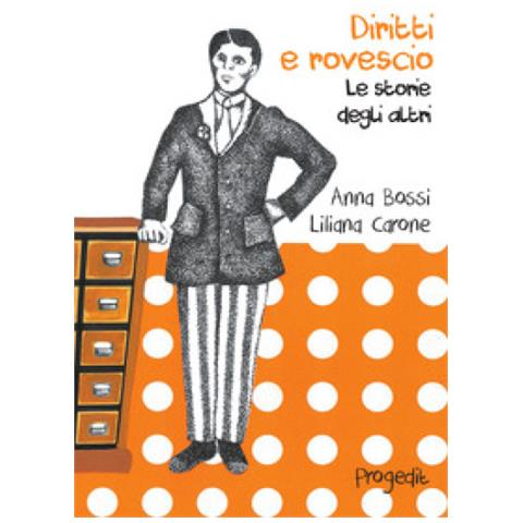 Anna Bossi - Diritti e rovescio. Le storie degli altri - Foto 1