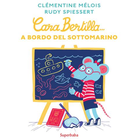 Clémentine Mélois - Cara Bertilla... A bordo del sottomarino - Foto 2