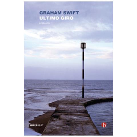 Graham Swift - Ultimo Giro - Foto 1