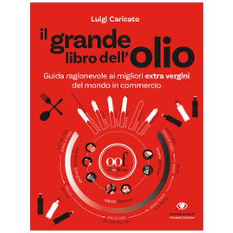 Il Grande Libro Dell'olio. Guida Ragionevole Ai Migliori Extra Vergini Del Mondo In Commercio-the Big Book Of Oil. An Insider's Guide To The World's Finest Commercial Extra-virgin Olive Oils. Ediz. Il - Foto 1