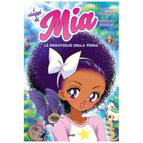Luciana Ciliento - Le meraviglie della terra. I viaggi di Mia. Vol. 1 - Foto 1